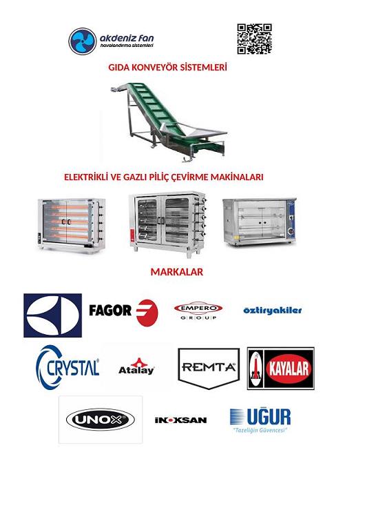 GIDA KONVEYÖR SİSTEMLERİ , ELEKTRİKLİ VE GAZLI PİLİÇ ÇEVİRME MAKİNALARI